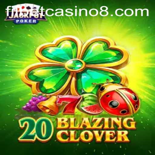 Discovering 20BlazingClover: A Thrilling Filbet Casino Experience