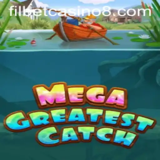 Exploring MegaGreatestCatch: The New Sensation at Filbet Casino